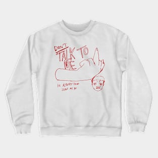 DON'T Talk To Me (Red) Crewneck Sweatshirt